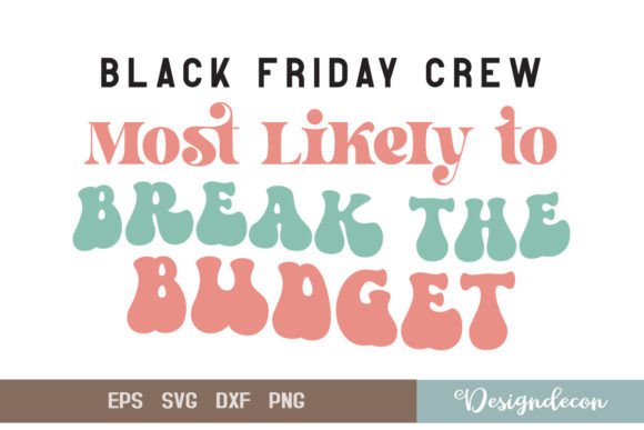 Break the Budget Funny Quote Retro SVG Review