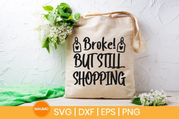 Broke but Shopping Tote Bag Svg Quote Review