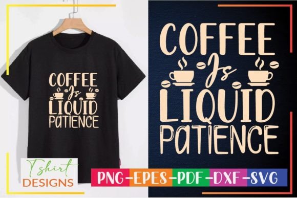 Coffee is Liquid Patience Svg Quote Review