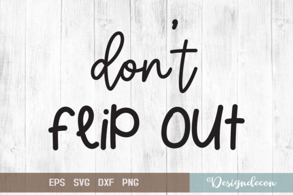 Don't Flip Out Quote Lettering SVG Review for Real Projects