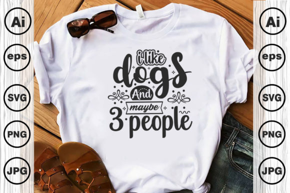 I Like Dogs and Maybe 3 People Svg Quote Review