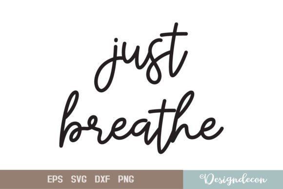 Just Breathe Quote Lettering Svg: A Thoughtful Design for Real Projects