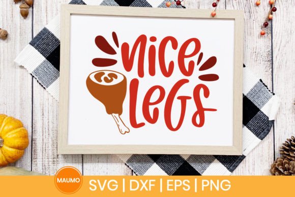 Nice Legs Thanksgiving Svg Quote Review: A Design for Real Projects