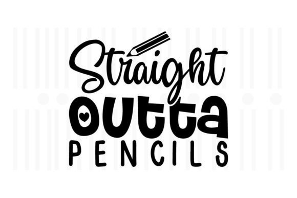 Straight Outta Pencils Teacher SVG Quote Review