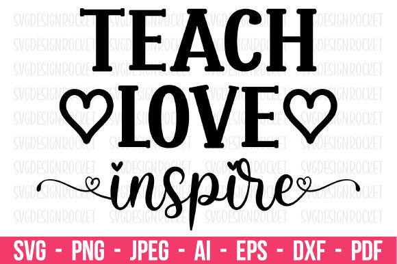 Teach Love Inspire Teacher Svg Quote Review