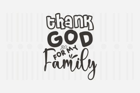 Thank God for My Family SVG Design Review