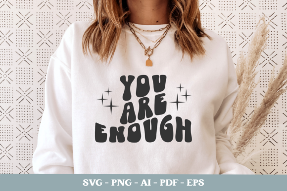 You Are Enough Svg Design Review